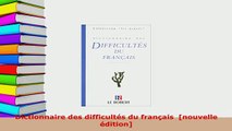 PDF  Dictionnaire des difficultés du français  nouvelle édition Read Full Ebook