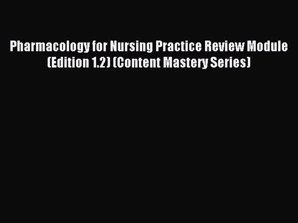 Read Pharmacology for Nursing Practice Review Module (Edition 1.2) (Content Mastery Series)
