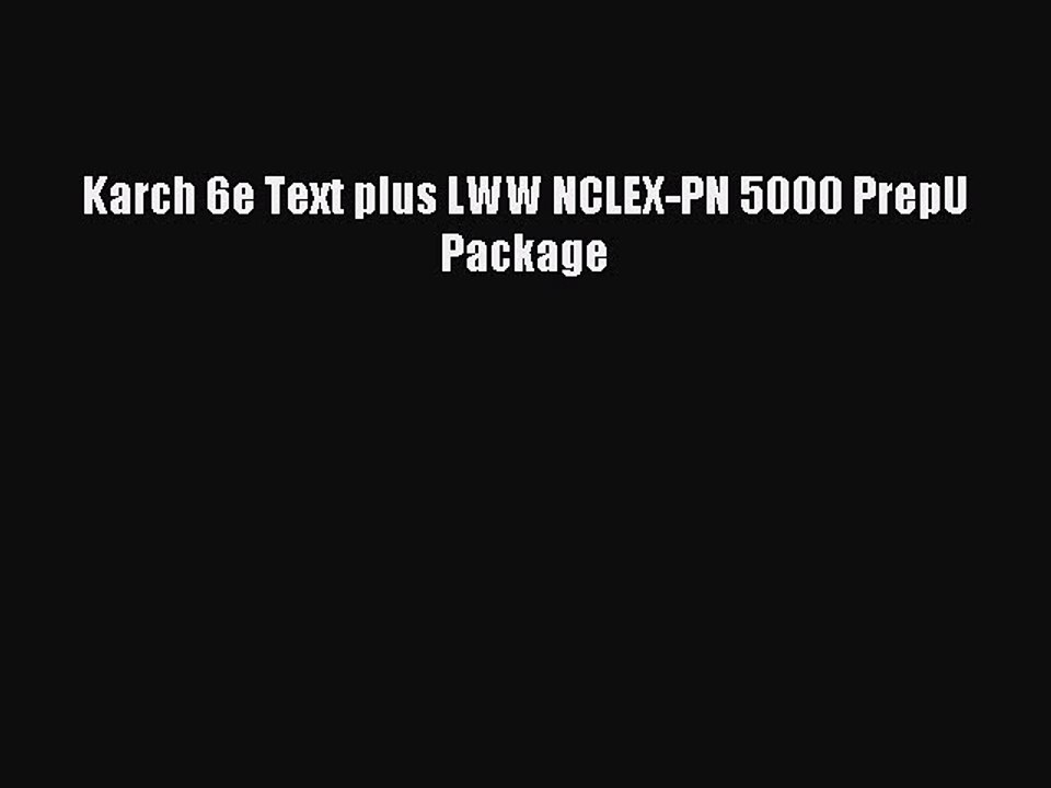 Read Karch 6e Text plus LWW NCLEX-PN 5000 PrepU Package PDF Online