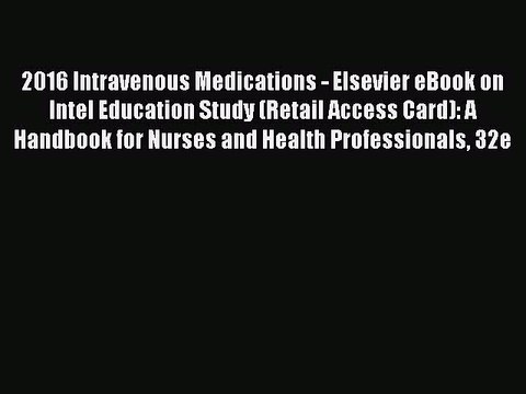 Read 2016 Intravenous Medications - Elsevier eBook on Intel Education Study (Retail Access