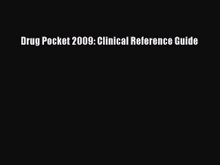 Read Drug Pocket 2009: Clinical Reference Guide Ebook Free