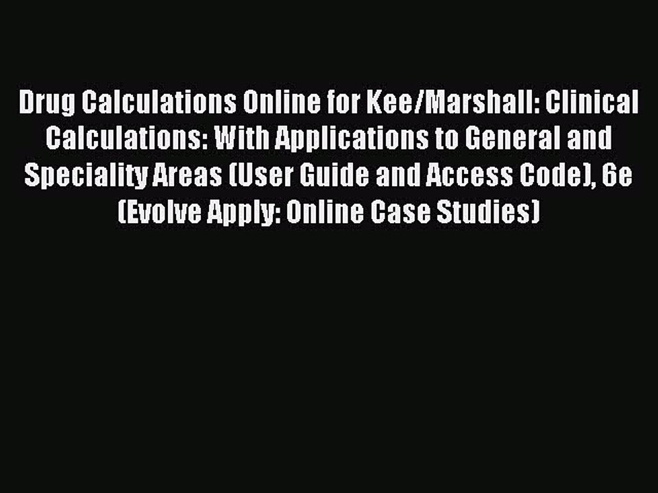 Read Drug Calculations Online for Kee/Marshall: Clinical Calculations: With Applications to