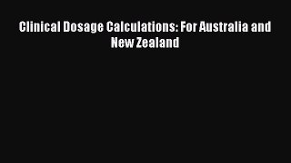 Download Clinical Dosage Calculations: For Australia and New Zealand Ebook Online