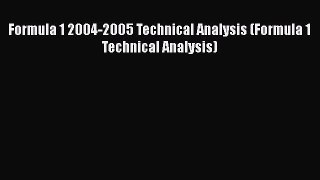 [Read Book] Formula 1 2004-2005 Technical Analysis (Formula 1 Technical Analysis)  Read Online