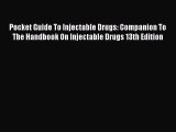 Read Pocket Guide To Injectable Drugs: Companion To The Handbook On Injectable Drugs 13th Edition