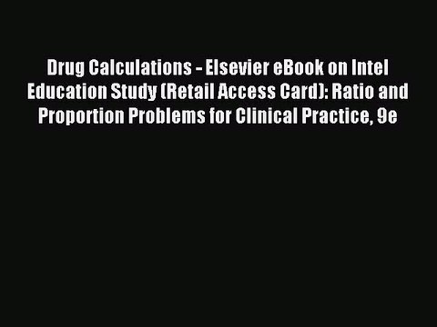 Read Drug Calculations - Elsevier eBook on Intel Education Study (Retail Access Card): Ratio