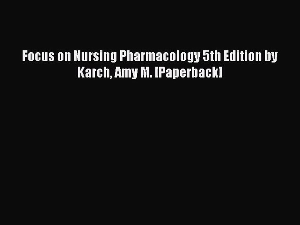 Download Focus on Nursing Pharmacology 5th Edition by Karch Amy M. [Paperback] Ebook Online