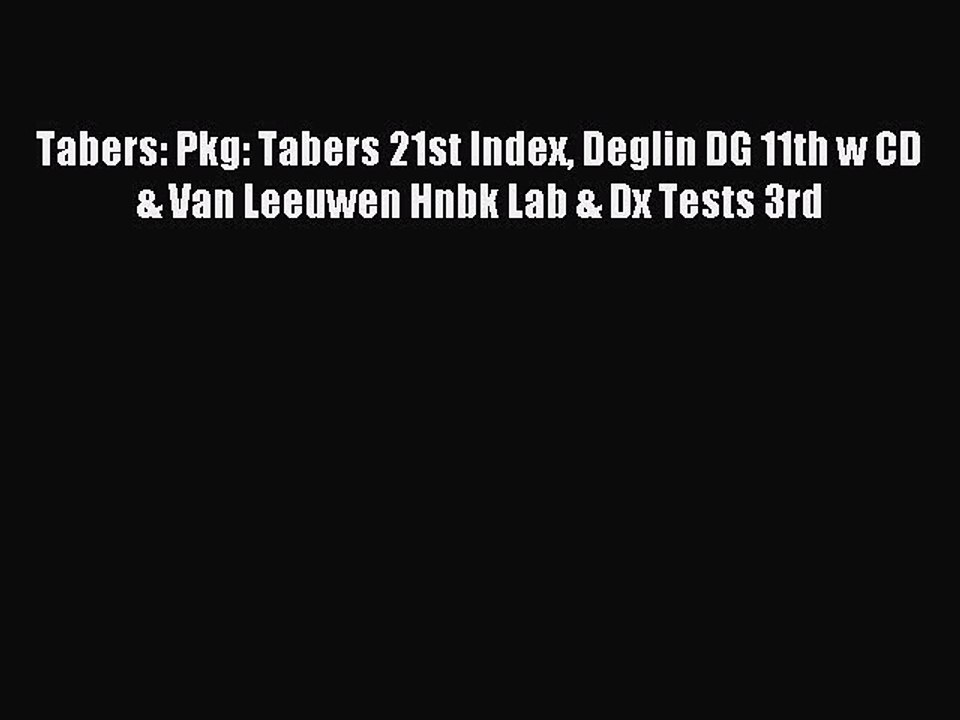 Read Tabers: Pkg: Tabers 21st Index Deglin DG 11th w CD & Van Leeuwen Hnbk Lab & Dx Tests 3rd