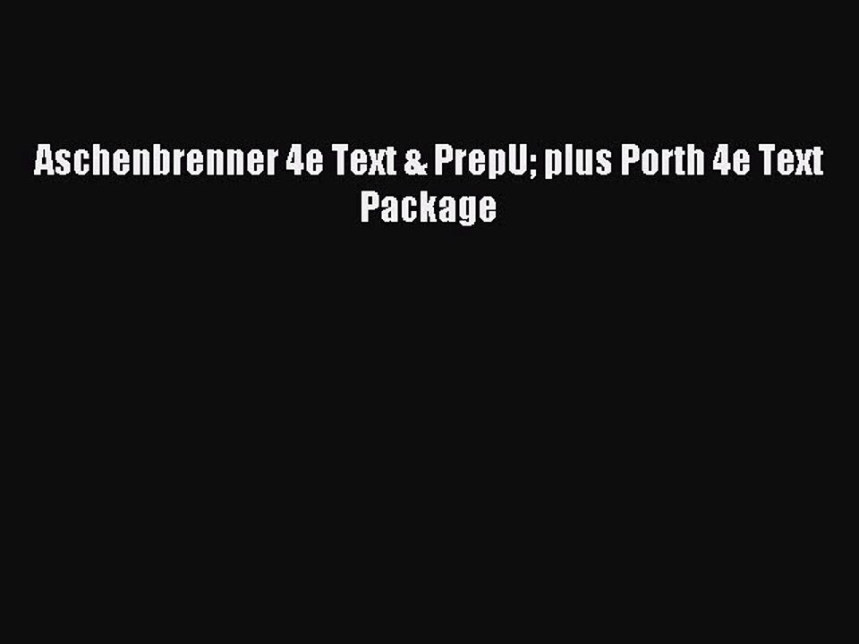 Read Aschenbrenner 4e Text & PrepU plus Porth 4e Text Package Ebook Free