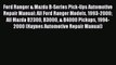 [Read Book] Ford Ranger & Mazda B-Series Pick-Ups Automotive Repair Manual: All Ford Ranger