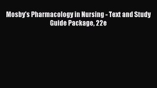 Download Mosby's Pharmacology in Nursing - Text and Study Guide Package 22e Ebook Online