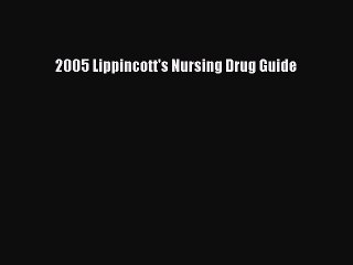 Download 2005 Lippincott's Nursing Drug Guide PDF Free