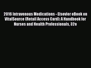 Download 2016 Intravenous Medications - Elsevier eBook on VitalSource (Retail Access Card):