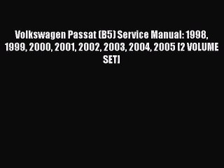 Download Video: [Read Book] Volkswagen Passat (B5) Service Manual: 1998 1999 2000 2001 2002 2003 2004 2005