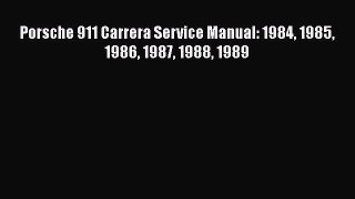 [Read Book] Porsche 911 Carrera Service Manual: 1984 1985 1986 1987 1988 1989  EBook