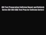 [Read Book] ASE Test Preparation Collision Repair and Refinish Series (B2-B6) (ASE Test Prep