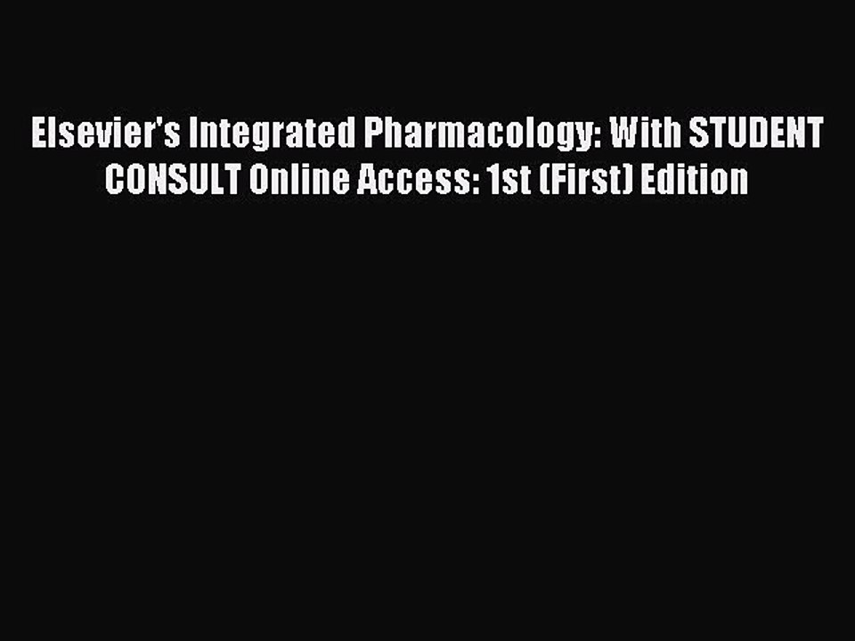 Read Elsevier's Integrated Pharmacology: With STUDENT CONSULT Online Access: 1st (First) Edition