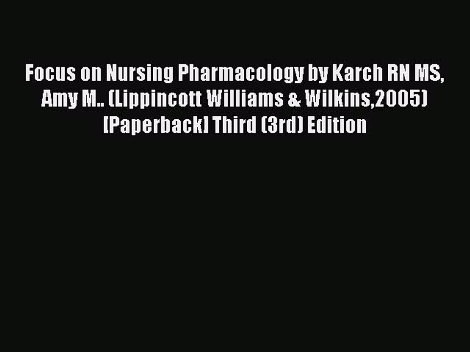 Read Focus on Nursing Pharmacology by Karch RN MS Amy M.. (Lippincott Williams & Wilkins2005)