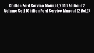[Read Book] Chilton Ford Service Manual 2010 Edition (2 Volume Set) (Chilton Ford Service Manual