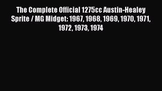 [Read Book] The Complete Official 1275cc Austin-Healey Sprite / MG Midget: 1967 1968 1969 1970