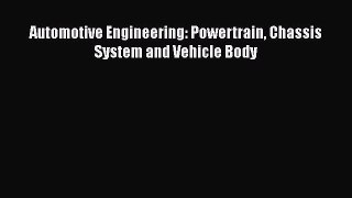 [Read Book] Automotive Engineering: Powertrain Chassis System and Vehicle Body  Read Online