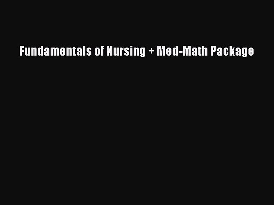 Read Fundamentals of Nursing + Med-Math Package Ebook Free