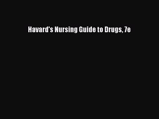 Read Havard's Nursing Guide to Drugs 7e Ebook Free