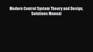 [Read Book] Modern Control System Theory and Design Solutions Manual  EBook