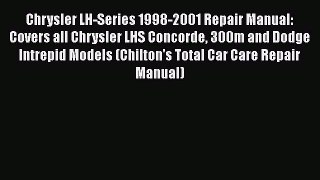[Read Book] Chrysler LH-Series 1998-2001 Repair Manual: Covers all Chrysler LHS Concorde 300m