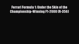 [Read Book] Ferrari Formula 1: Under the Skin of the Championship-Winning F1-2000 (R-356) Free