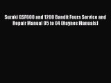 [Read Book] Suzuki GSF600 and 1200 Bandit Fours Service and Repair Manual 95 to 04 (Haynes