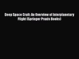 [Read Book] Deep Space Craft: An Overview of Interplanetary Flight (Springer Praxis Books)