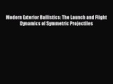 [Read Book] Modern Exterior Ballistics: The Launch and Flight Dynamics of Symmetric Projectiles