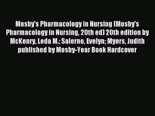 Read Mosby's Pharmacology in Nursing (Mosby's Pharmacology in Nursing 20th ed) 20th edition