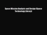 [Read Book] Space Mission Analysis and Design (Space Technology Library)  EBook