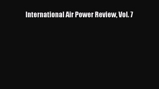 [Read Book] International Air Power Review Vol. 7  EBook