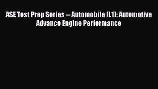 [Read Book] ASE Test Prep Series -- Automobile (L1): Automotive Advance Engine Performance