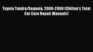 [Read Book] Toyota Tundra/Sequoia 2000-2006 (Chilton's Total Car Care Repair Manuals)  Read