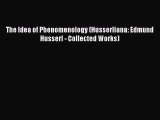 Read The Idea of Phenomenology (Husserliana: Edmund Husserl - Collected Works) Ebook