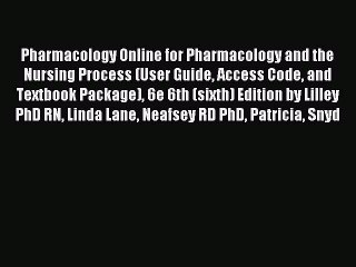 Read Pharmacology Online for Pharmacology and the Nursing Process (User Guide Access Code and