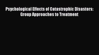 [Read book] Psychological Effects of Catastrophic Disasters: Group Approaches to Treatment