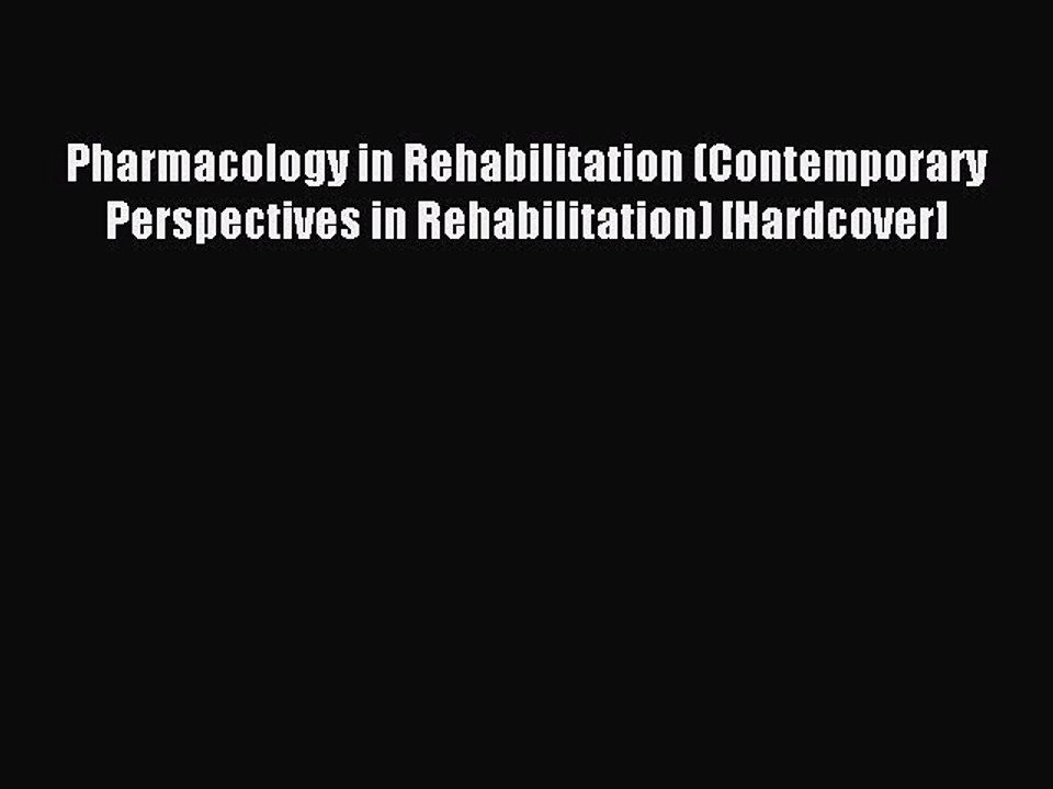 Read Pharmacology in Rehabilitation (Contemporary Perspectives in Rehabilitation) [Hardcover]