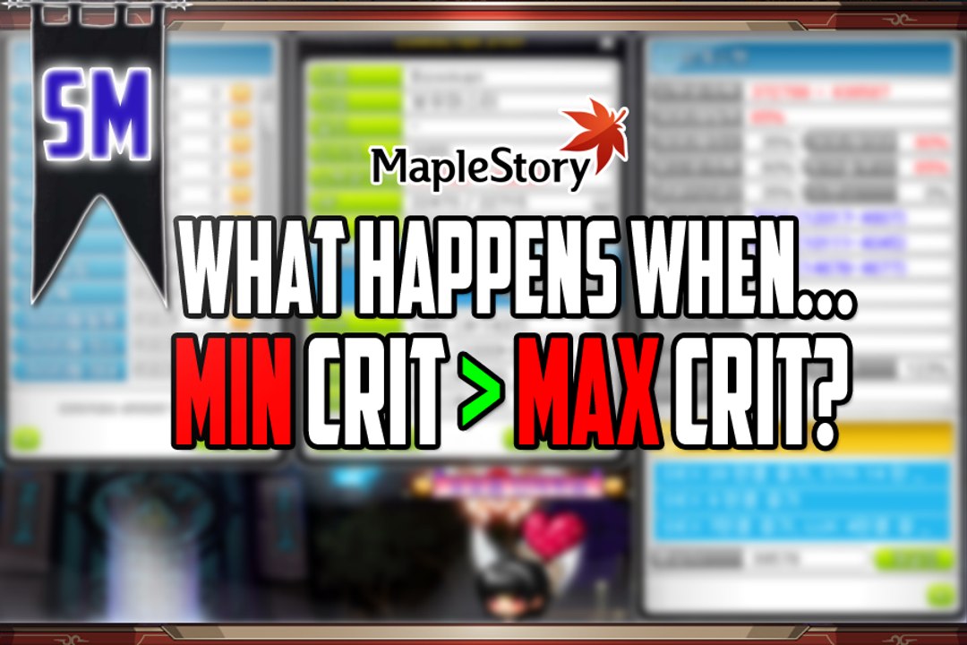 MapleStory: What Happens When Min Crit Exceeds Max Crit?