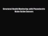 [Read Book] Structural Health Monitoring: with Piezoelectric Wafer Active Sensors  Read Online