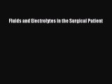 [Read Book] Fluids and Electrolytes in the Surgical Patient  EBook