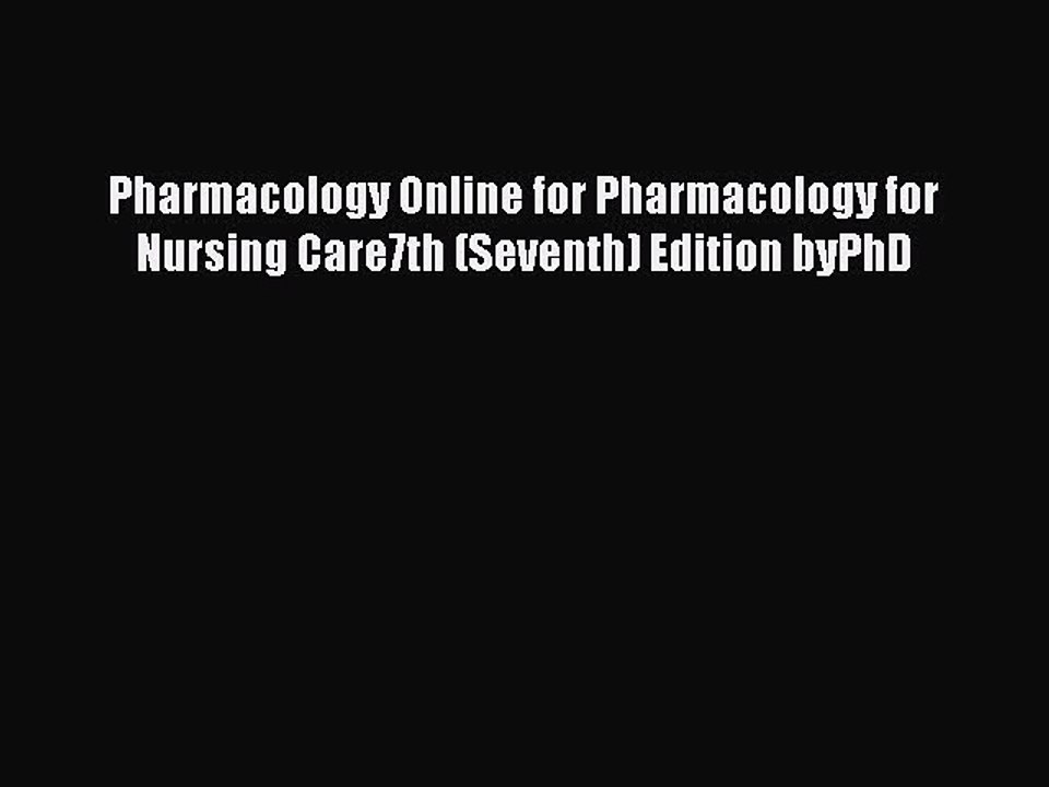 Read Pharmacology Online for Pharmacology for Nursing Care7th (Seventh) Edition byPhD Ebook