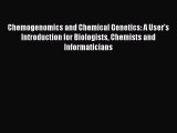 [Read Book] Chemogenomics and Chemical Genetics: A User's Introduction for Biologists Chemists