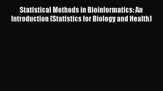 [Read Book] Statistical Methods in Bioinformatics: An Introduction (Statistics for Biology