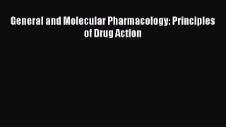 [Read Book] General and Molecular Pharmacology: Principles of Drug Action  Read Online