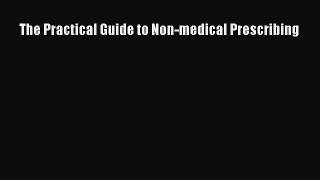 Download The Practical Guide to Non-medical Prescribing Ebook Free